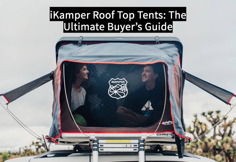 iKamper] iKamper Roof Top Tents: The Ultimate Buyer's Guide
