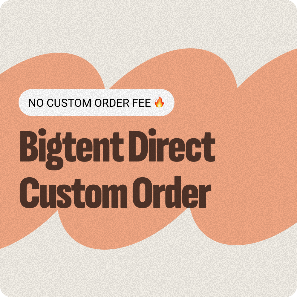 Bigtent Direct Custom Order